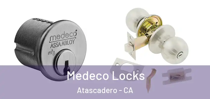  Medeco Locks Atascadero - CA